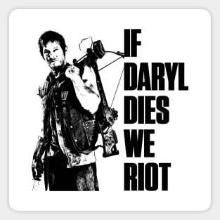 If Daryl Dies We Riot Magnet